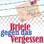 Veranstaltungsankündigung: Deutsch-Amerikanisches Institut präsentiert: “Briefe gegen das Vergessen”